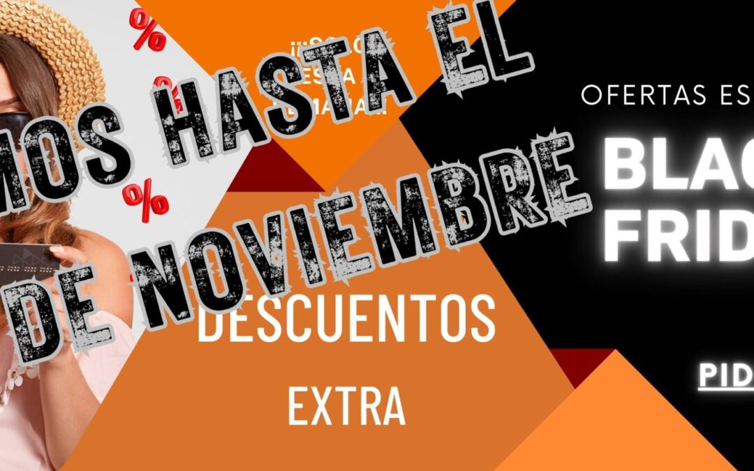 NO PUEDES PERDERTE LOS DESCUENTOS EXTRA BLACK FRIDAY!!!