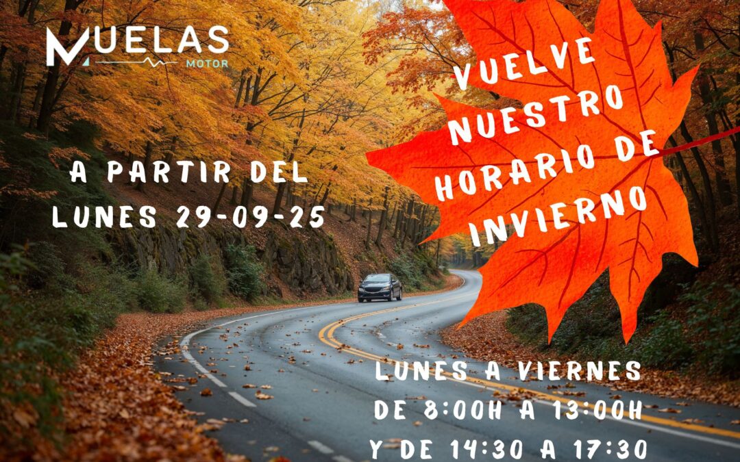 Muelas Motor: ¡Vuelve el horario de invierno a nuestro Taller!
